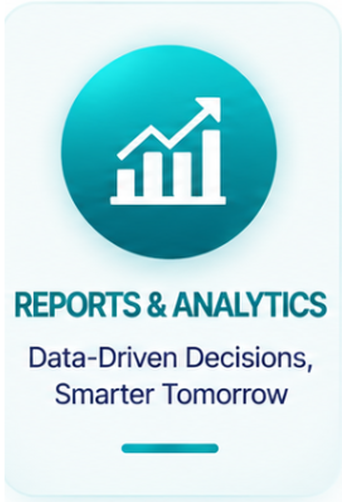 Reports and Analytics - Data-Driven Decisions, Smarter Tomorrow